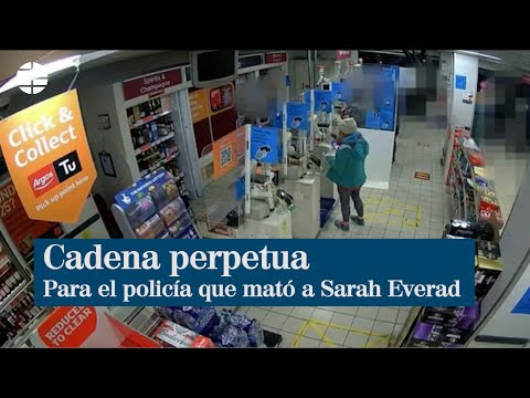 Cadena perpetua para el policía que mató a Sarah Everard