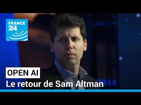Open AI : le retour de Sam Altman • FRANCE 24