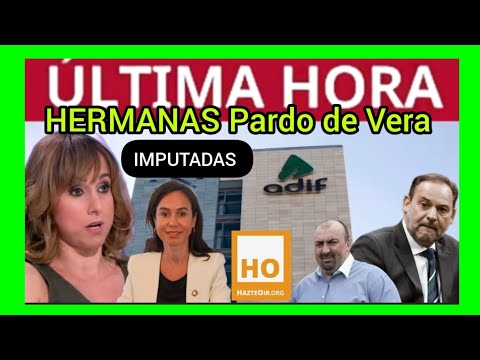 #ÚLTIMAHORA - Ana Pardo de Vera y su Hermana - IMPUTADAS EN EL CASO KOLDO