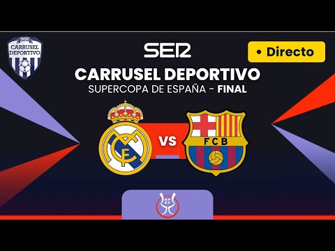 REAL MADRID vs FC BARCELONA | El Clásico en la FINAL de la Supercopa de España EN DIRECTO