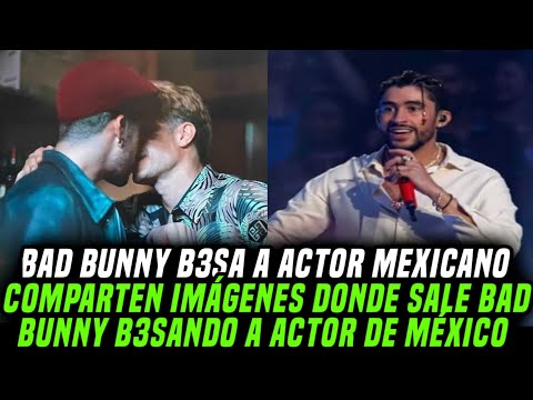 Filtran Beso entre Bad Bunny y Actor Gael García!!