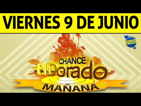 Resultado de DORADO MAÑANA del Viernes 9 de Junio de 2023 | CHANCE