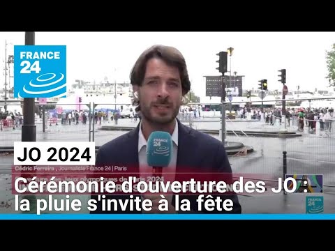 Cérémonie d'ouverture des JO : la pluie s'invite à la fête • FRANCE 24