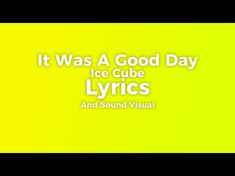 It Was A Good Day - Ice Cube [LYRICS]