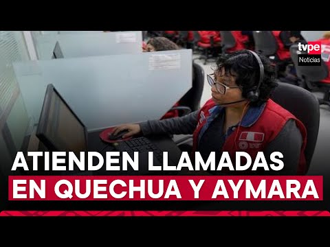 Línea 100 brinda atención a víctimas y testigos de violencia en quechua y aimara
