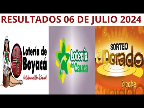 RESULTADO PREMIO MAYOR LOTERIA DE BOYACA, CAUCA Y DORADO NOCHE DEL SABADO 6 DE JULIO DE 2024