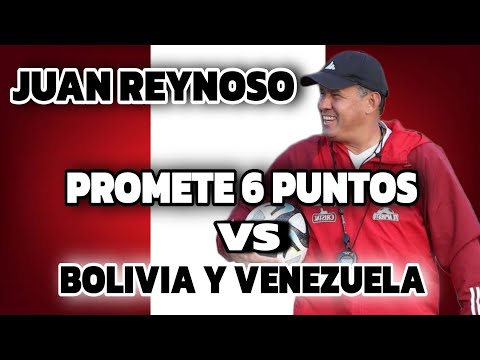 #BOLIVIA vs #PERÚ vs #VENEZUELA | JUAN REYNOSO PROMETE 6 PUNTOS