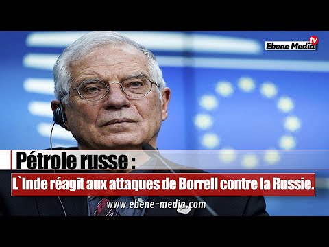L’Inde humilie Josep Borrell pour ses propos contre la Russie.