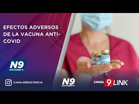 EFECTOS ADVERSOS DE LA VACUNA ANTI-COVID - NOTICIERO 9