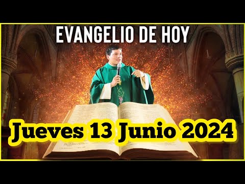 EVANGELIO DE HOY Jueves 13 Junio 2024 con el Padre Marcos Galvis