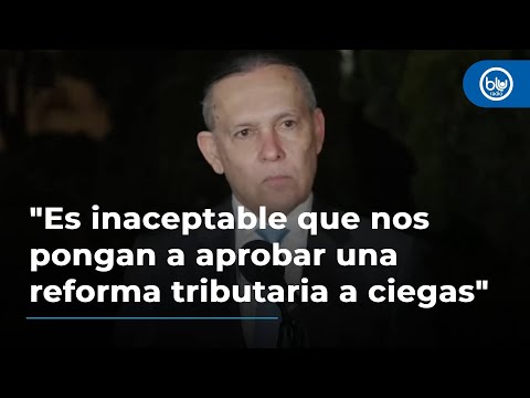 Es inaceptable que nos pongan a aprobar una reforma tributaria a ciegas: Efraín Cepeda