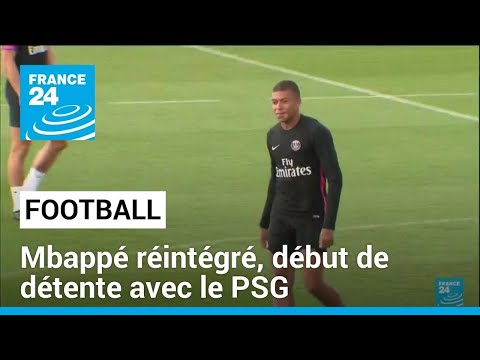 Football : Mbappé réintégré, début de détente avec le PSG • FRANCE 24