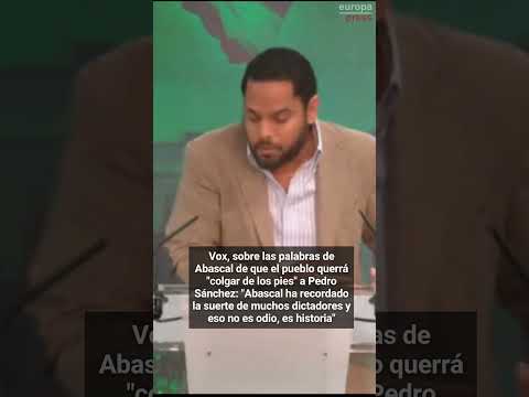 Vox justifica las palabras de Abascal sobre Sánchez y critica al PP por pedir perdón