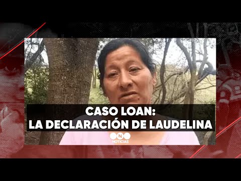 CASO LOAN: la DECLARACIÓN de LAUDELINA - Telefe Noticias