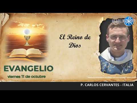 Evangelio de hoy, 11 de octubre de 2024 | El Reino de Dios