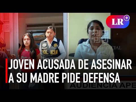 Tacna: joven que fue acusada de asesinar a su madre solicita ejercer su defensa en libertad I #LR