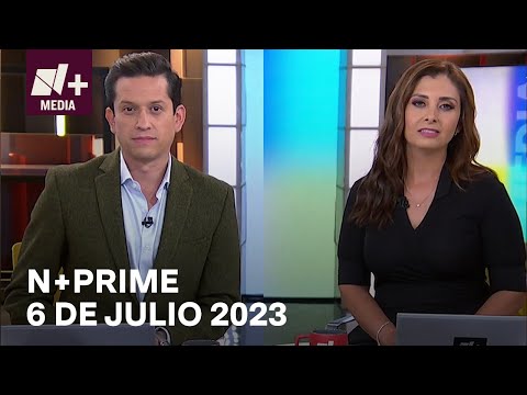 N+Prime - Programa Completo: 6 de julio 2023