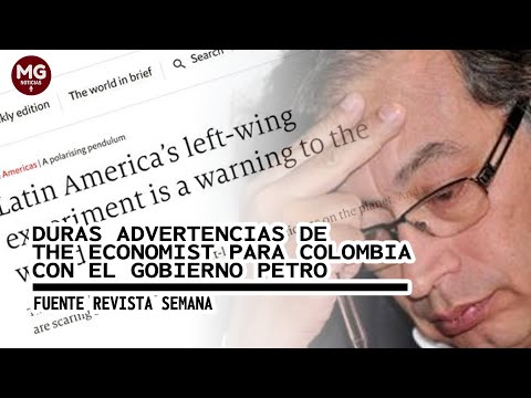 DURA ADVERTENCIA DE THE ECONOMIST PARA COLOMBIA CON EL GOBIERNO DE PETRO