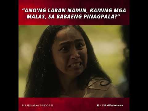 Pulang Araw: Ano ang laban namin? | Episode 59