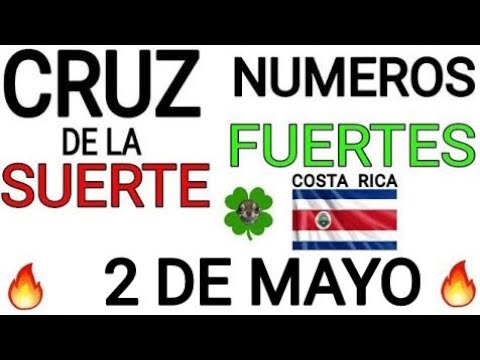 Cruz de la suerte y numeros ganadores para hoy 2 de Mayo para Costa Rica