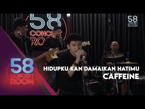 Hidupku kan Damaikan Hatimu - CAFFEINE (Live at 58 Concert Room)