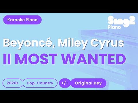 Beyoncé, Miley Cyrus - II MOST WANTED (Piano Karaoke)