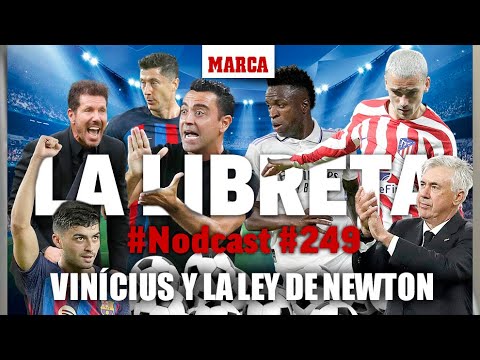 La libreta. #Nodcast#249.Vinícius y la ley de Newton |MARCA