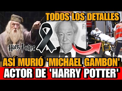 Asi MURIO Michael Gambon ACTOR de Harry Potter DETALLES de la MUERTE de Michael Gambon tras Neumonia