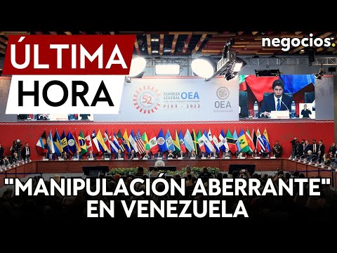 ÚLTIMA HORA | La Organización de Estados Americanos denuncia manipulación aberrante en Venezuela