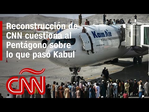 Reconstrucción de CNN cuestiona versión del Pentágono sobre explosión en aeropuerto de Kabul