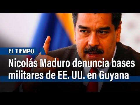 Nicolás Maduro denuncia bases militares de EE. UU. en zona que se disputa con Guyana