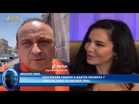 Lalo España parodió a Martha Higareda y  vídeo no tardó en hacerse viral