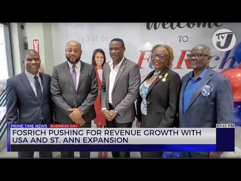 Fosrich Pushing for Revenue Growth with USA and St. Ann Expansion | TVJ Business Day