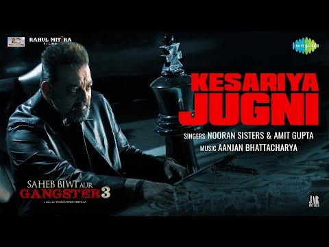 KESARIYA JUGNI LYRICS - Aanjan | Nooran Sisters | Amit Gupta | Saheb Biwi Aur Gangster 3