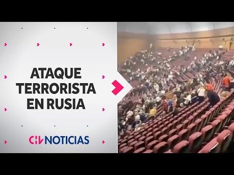 IMPACTANTES IMÁGENES del ataque terrorista en sala de conciertos en Moscú - CHV Noticias