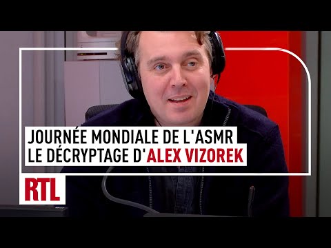 Journée mondiale de l'ASMR : le décryptage d'Alex Vizorek