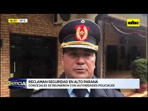 Reclaman seguridad en Alto Paraná