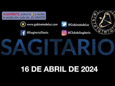 Horóscopo Diario - Sagitario - 16 de Abril de 2024.