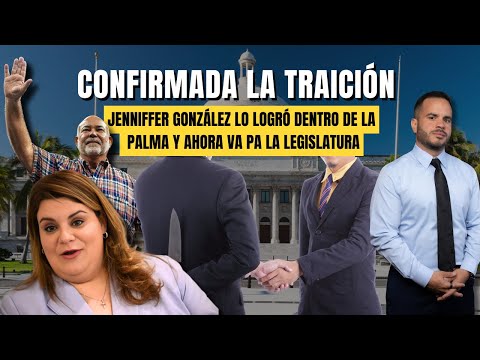 CONFIRMADA LA TRAICIÓN - Jenniffer González lo logró dentro de la palma y ahora va pa la Legislatura