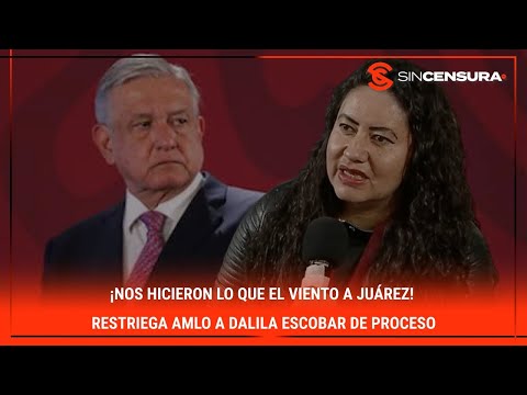 ¡NOS HICIERON LO QUE EL VIENTO A #JUAREZ! restriega #AMLO a #DalilaEscobar de #Proceso