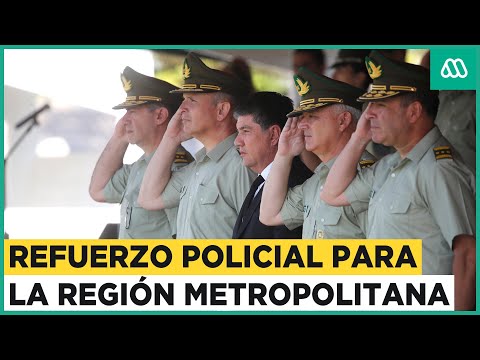 Plan de intervención por seguridad: Refuerzo policial en la Región Metropolitana por delincuencia