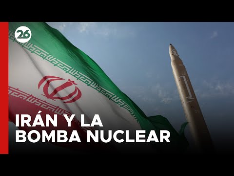 ¿Irán acelera en la creación de la bomba nuclear? | #26Global