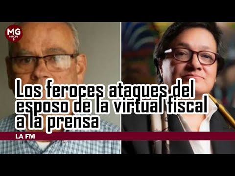 POLÉMICA  FEROCES ATAQUES DEL ESPOSO DE LA VIRTUAL FISCAL A LA PRENSA Y A LA OPOSICIÓN