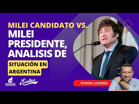 Milei candidato Vs. Milei presidente || Analisis de la situación en Argentina