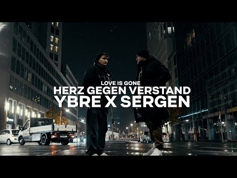 @YBREofficial x Sergen - Herz Gegen Verstand (Love Is Gone) (Offizielles Musikvideo)