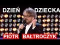 Piotr Batroczyk - Dzie Dziecka