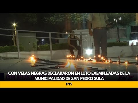 Con velas negras declararon en luto exempleadas de la municipalidad de San Pedro Sula