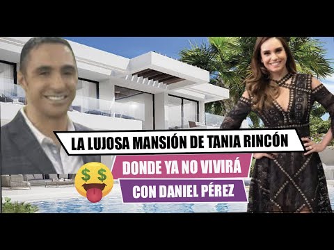 ??La lujosa mansión de TANIA RINCO?N donde ya no vivirá con DANIEL PE?REZ