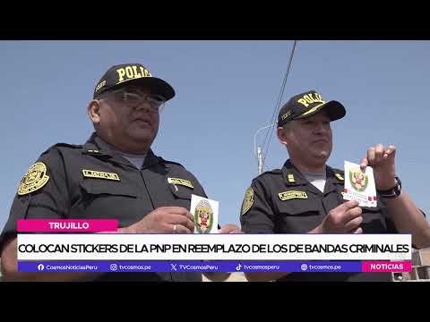 Trujillo: Colocan stickers de la PNP en reemplazo de los de bandas criminales