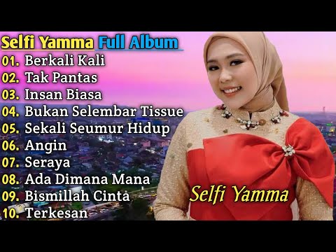 Selfi Yamma full Album Solo, Berkali Kali Koleksi lagu Selfi Yamma terbaru 2025